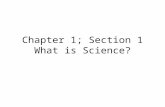 Chapter 1; Section 1 What is Science?. What Science Is and Is Not Science is always _______________________. Science is NOT just a collection of _______________________________facts.