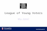 League of Young Voters Why Vote?. Hampshire County Youth Conference 15 th July 2014.