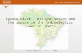 Iguaçu River: drought season and the impact in the hydroelectric power in Brazil Amanda Reichert - M.Sc. - EWRE.