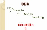 DDA Files Creation Review Weeding Recording. Why it is necessary to retain records. It becomes necessary to retain records- (i)for planning and scheduling.