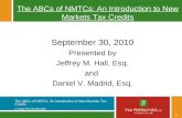 The ABCs of NMTCs: An Introduction to New Markets Tax Credits © 2010 Fox Rothschild 1 The ABCs of NMTCs: An Introduction to New Markets Tax Credits September.