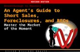 REVISED EDITION Breakthrough to Mastery An Agent’s Guide to Short Sales, Foreclosures, and REOs Master the Market of the Moment.