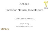 ZZUtils Tools for Natural Developers LEN C ONSULTING LLC Ralph Zbrog RGZbrog@ZZUtils.com.