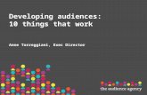 Developing audiences: 10 things that work Anne Torreggiani, Exec Director.