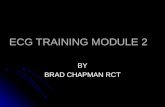 ECG TRAINING MODULE 2 BY BRAD CHAPMAN RCT. OBJECTIVES 1. PATIENT APPROACH 2. LEAD PLACEMENT 3. ARTIFACT 4. SPECIAL NEEDS PATIENTS.