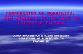 COMPRESSION OF MORBIDITY: NEW INSIGHTS IN THE ROLE OF LIFESTYLE FACTORS JOHAN MACKENBACH & WILMA NUSSELDER DEPARTMENT OF PUBLIC HEALTH ERASMUS MC.