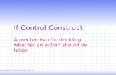 1 If Control Construct A mechanism for deciding whether an action should be taken JPC and JWD © 2002 McGraw-Hill, Inc.