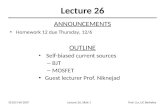 EE105 Fall 2007Lecture 26, Slide 1Prof. Liu, UC Berkeley Lecture 26 OUTLINE Self-biased current sources – BJT – MOSFET Guest lecturer Prof. Niknejad ANNOUNCEMENTS.