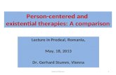 Person-centered and existential therapies: A comparison Lecture in Predeal, Romania, May, 18, 2013 Dr. Gerhard Stumm, Vienna Gerhard Stumm1.