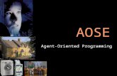 AOSE Agent-Oriented Programming. Introduction A class of programming language that often embodies the various principles proposed by theorists. –Many.
