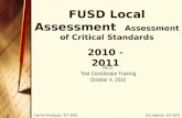 FUSD Local Assessment Assessment of Critical Standards ACS Test Coordinator Training October 4, 2010 2010 - 2011 Eric Wenrick: 457-3876 Carmen Rodriguez:
