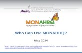 Who Can Use MONAHRQ? May 2014 Note: This is one of seven slide sets outlining MONAHRQ and its value, available at .