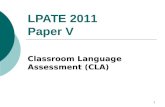 1 LPATE 2011 Paper V Classroom Language Assessment (CLA)