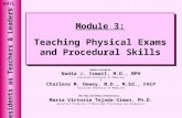 RATL  Module 3: Teaching Physical Exams and Procedural Skills Module Created by: Nadia J. Ismail, M.D., MPH Assistant Professor of Medicine & Charlene.