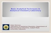 Basic Analytical Techniques in Analytical Chemistry Laboratory Abdul Rohman Laboratory of Analytical Chemistry, Department of Pharmaceutical Chemistry,