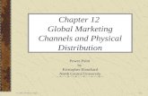 © 2005 Prentice Hall12-1 Chapter 12 Global Marketing Channels and Physical Distribution Power Point by Kristopher Blanchard North Central University.