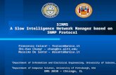SINMS A Slow Intelligence Network Manager based on SNMP Protocol Francesco Colace 1 – fcolace@unisa.it Shi-Kuo Chang 2 – chang@cs.pitt.edu Massimo De Santo.
