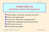 15 - 1 Copyright © 2002 by Harcourt, Inc.All rights reserved. CHAPTER 15 Working Capital Management Alternative working capital policies Cash management.