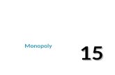 15 Monopoly. A firm is a monopoly if... it is the only seller of its product, and its product does not have close substitutes. 2 CHAPTER 15 MONOPOLY.