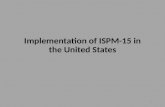 Implementation of ISPM-15 in the United States 1.