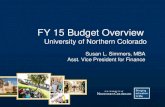 FY 15 Budget Overview University of Northern Colorado Susan L. Simmers, MBA Asst. Vice President for Finance.