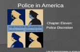 © 2011 The McGraw-Hill Companies, Inc. All rights reserved. Police in America Chapter Eleven: Police Discretion.