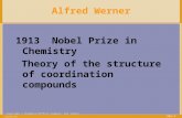 Copyright © Houghton Mifflin Company. All rights reserved. 20a–1 Alfred Werner 1913 Nobel Prize in Chemistry Theory of the structure of coordination compounds.