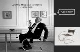 “Less is more” LUDWIG MIES van der ROHE (1886-1969)