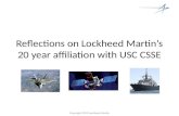 Copyright 2013 Lockheed Martin Reflections on Lockheed Martin’s 20 year affiliation with USC CSSE.