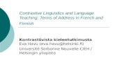 Contrastive Linguistics and Language Teaching: Terms of Address in French and Finnish Kontrastiivista kielentutkimusta Eva Havu (eva.havu@helsinki.fi)
