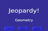 Jeopardy! Geometry Jeopardy Double Jeopardy Final Jeopardy.