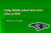 Utley Middle School 2014-2015-Class of 2020 Welcome to 7 th grade.