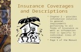 Insurance Coverages and Descriptions  Chapter 2 – provides information relative to general requirements pertaining to all forms of insurance as well as.