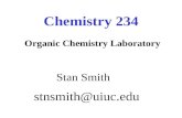 Organic Chemistry Laboratory Stan Smith stnsmith@uiuc.edu Chemistry 234.