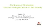 Continence Strategies: Towards Independence in the Elderly Karina So Clinical Nurse Consultant Urology / Continence Management Concord Hospital.