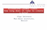 Olga Smirnova Max-Born Institute, Berlin Attosecond Larmor clock: how long does it take to create a hole?