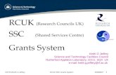 ©STFC/Keith G JefferyRCUK SSC Grants System 20080807 1 RCUK (Research Councils UK) SSC (Shared Services Centre) Grants System Keith G Jeffery Science and.