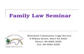 Family Law Seminar Riverland Community Legal Service 8 Wilson Street, Berri SA 5343 Phone: 08 8582 2255 Fax: 08 8582 2266.