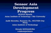 Sensor Asia Development Progress HONDA Kiyoshi Asian Institute of Technology / Mie University Aadit Shrestha, Rassarin Ch., NGUYEN Duy Hung Asian Institute.
