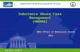 DMAS Office of Behavioral Health  1 Department of Medical Assistance Services Substance Abuse Case Management (H0006) 2013.