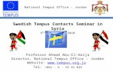 National Tempus Office - Jordan Swedish Tempus Contacts Seminar in Syria 9 th November 2010 Professor Ahmad Abu-El-Haija Director, National Tempus Office.