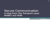 Secure Communication A View From The Transport Layer MANET and WSN 1.