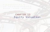 Equity Valuation CHAPTER 13. 13-2 Framework of Security Analysis Security Analysis (or Fundamental analysis) –The analysis to determine values of firms,