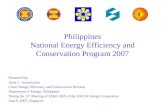 Philippines National Energy Efficiency and Conservation Program 2007 Presented by: Jesus C. Anunciacion Chief, Energy Efficiency and Conservation Division.