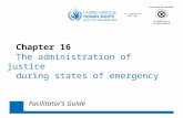 In cooperation with the Chapter 16 The administration of justice during states of emergency Facilitator’s Guide.