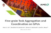 Fine-grain Task Aggregation and Coordination on GPUs Marc S. Orr †§, Bradford M. Beckmann §, Steven K. Reinhardt §, David A. Wood †§ ISCA, June 16, 2014.