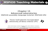 UBI >> Contents Chapter 15 Advanced Laboratories MSP430 assembly language tutorial: MSP430 CPU MSP430 Teaching Materials Texas Instruments Incorporated.