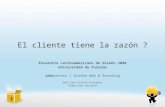 1 El cliente tiene la razón ? Encuentro Latinoamericano de Diseño 2008 Universidad de Palermo ideocentro | Diseño Web & Branding Emiliano Gastón Dorignac.