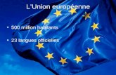 LUnion europ©enne 500 million habitants 23 langues officielles