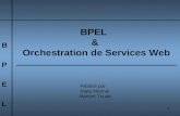 1 BPELBPEL BPEL & Orchestration de Services Web Réalisé par : Najla Mannaï Mariem Touati.